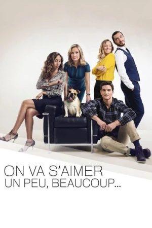  On va s'aimer un peu beaucoup... - Saison 2 affiche 