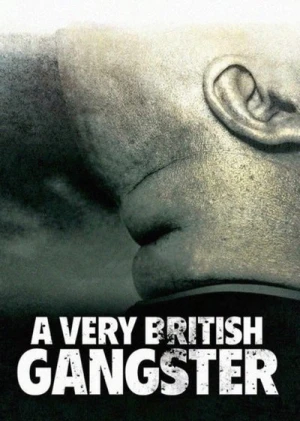 Regarder A Very British Gangster en streaming complet