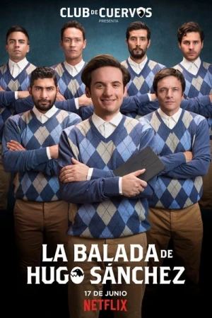  La Balada de Hugo Sánchez - Saison 1 affiche 
